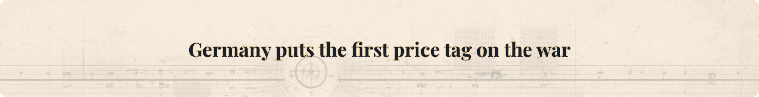 Germany puts the first price tag on the war