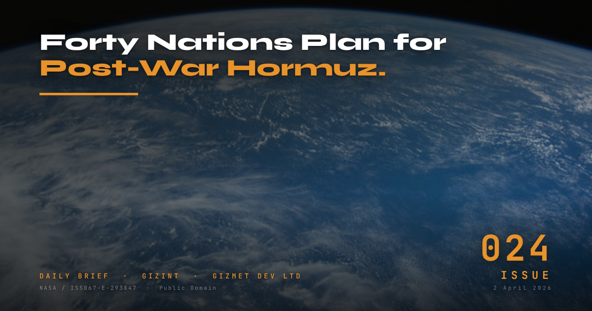 GIZINT — The Daily Brief | Issue 024