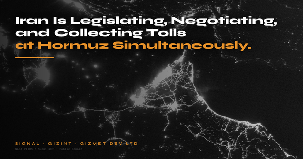 Iran Is Legislating, Negotiating, and Collecting Tolls at Hormuz Simultaneously.