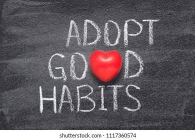 Adoption good habits.