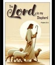 The lord is my shepherd I shall not want.