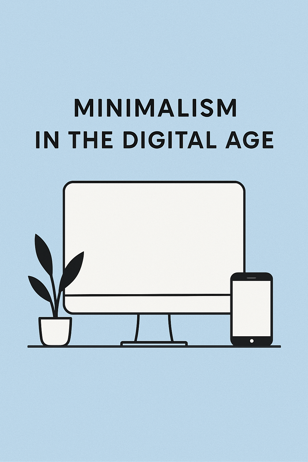 Minimalism in the Digital Age