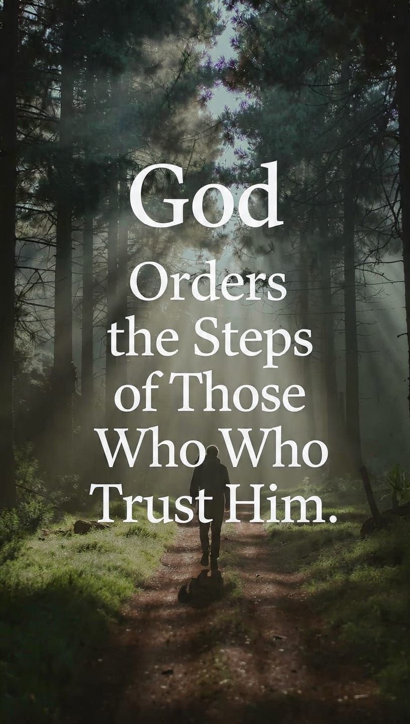 God Orders the Steps of Those Who Trust Him