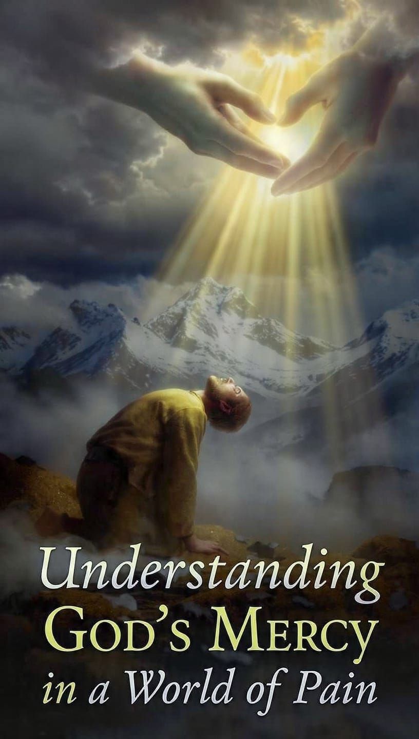 Understanding God's Mercy in a World of Pain.