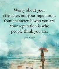 Worry About Your Character, Not Your Reputation