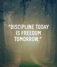 Discipline creates freedom