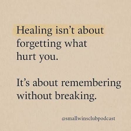 Healing Means Remembering Without Hurting