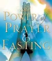 The Power of Prayer and Fasting