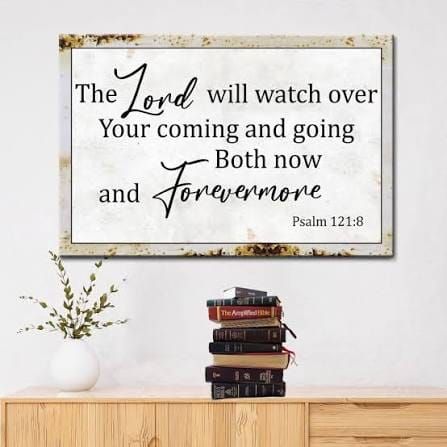 The Lord Watches Over Your Going Out and Coming In