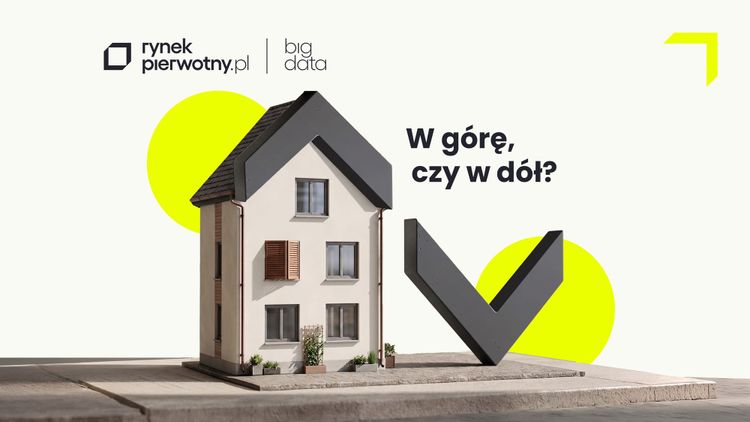 W górę, czy w dół? Status gospodarki i rynku nieruchomości w 1 poł. 2026