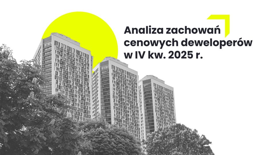 Analiza zachowań cenowych deweloperów w IV kw. 2025 r.