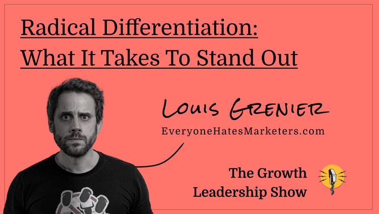 The Growth Leadership Show #17 - Louis Grenier