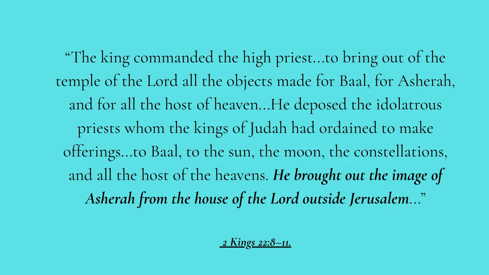 Quotation from 2 Kings 23:4–7 describing Josiah’s reform.