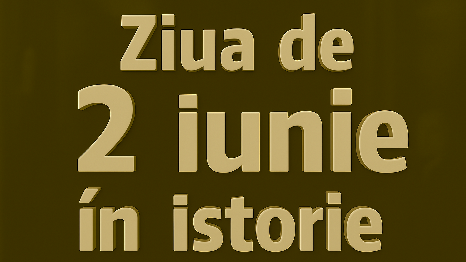 Ziua de 2 iunie în istorie