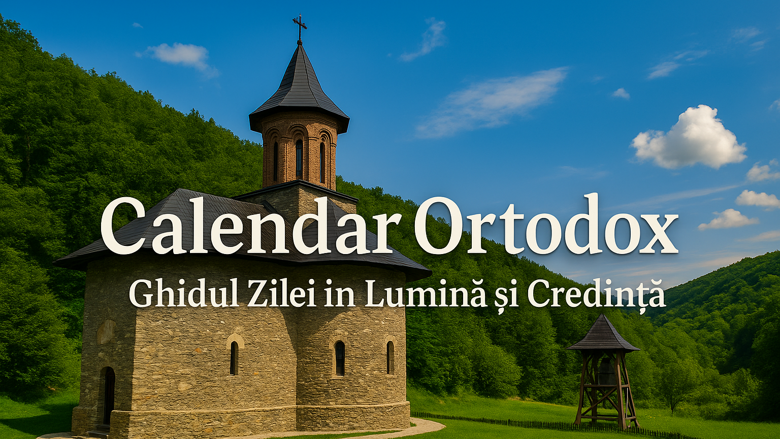Calendar Ortodox – Ghidul zilei în Lumină și Credință