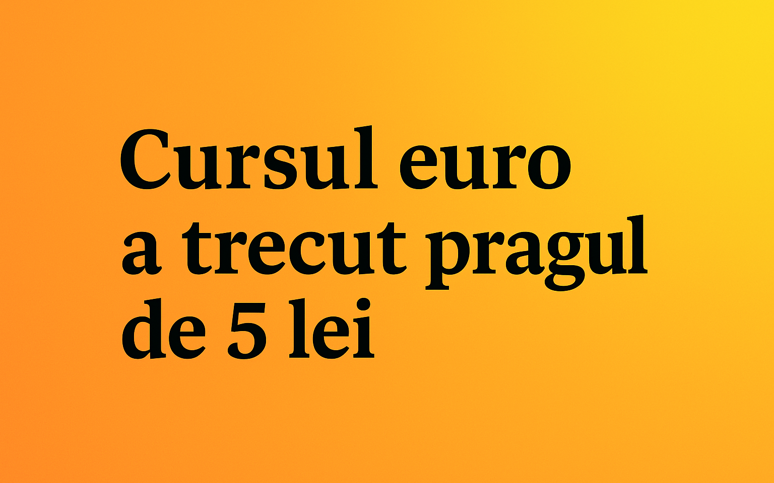 Euro depășește pragul de 5 lei: cursul anunțat de BNR, site-ul oficial inaccesibil