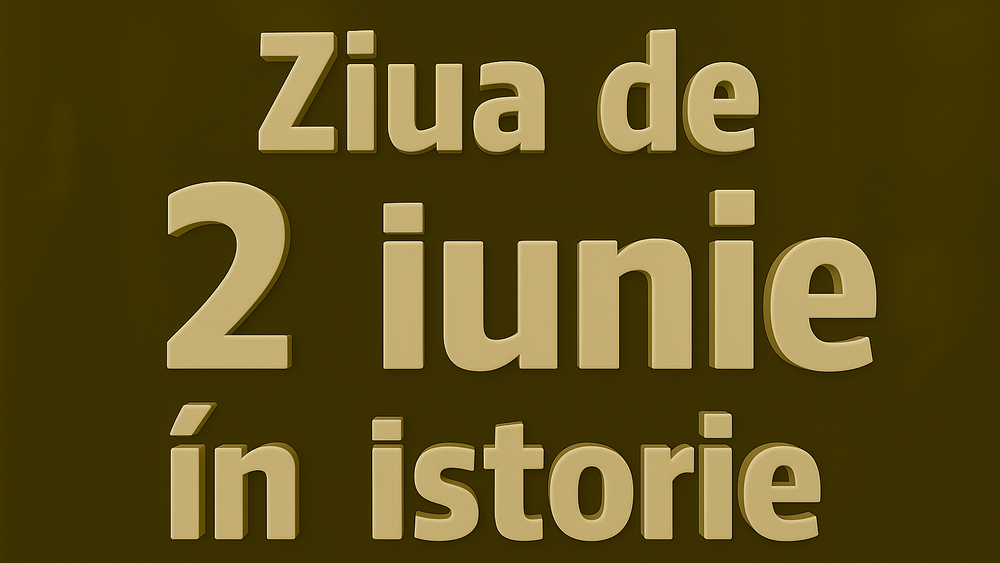 Ziua de 2 iunie în istorie imagine postare