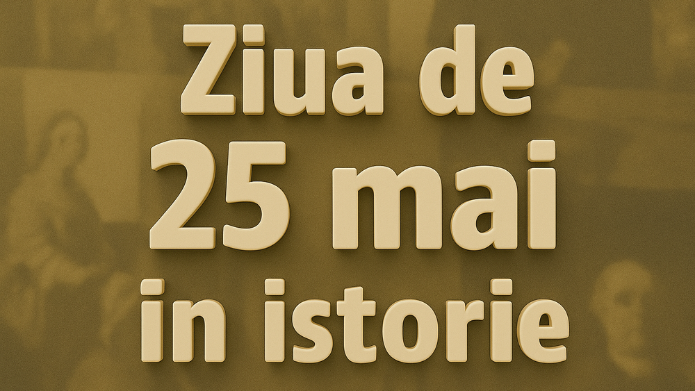 Ziua de 25 Mai în istorie imagine postare