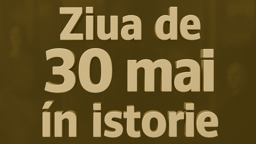 Ziua de 30 mai în istorie imagine postare