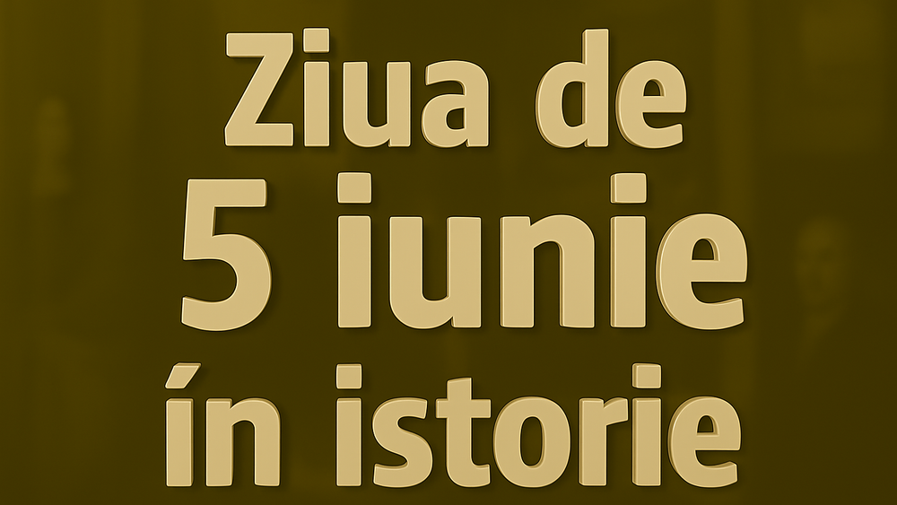 Ziua de 5 iunie în istorie imagine postare