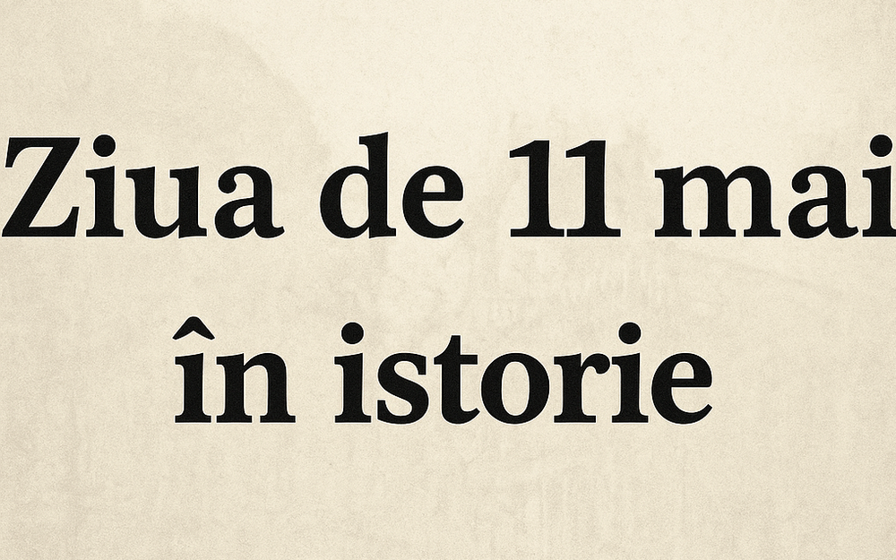 Ziua de 11 mai în istorie imagine postare