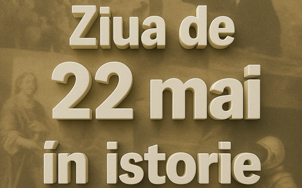 Ziua de 22 mai în istorie imagine postare