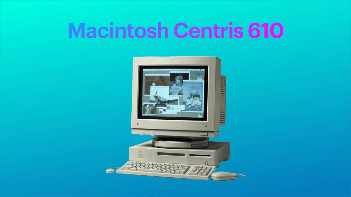 Remembering My Story of Owning a Macintosh Centris 610 — 1993