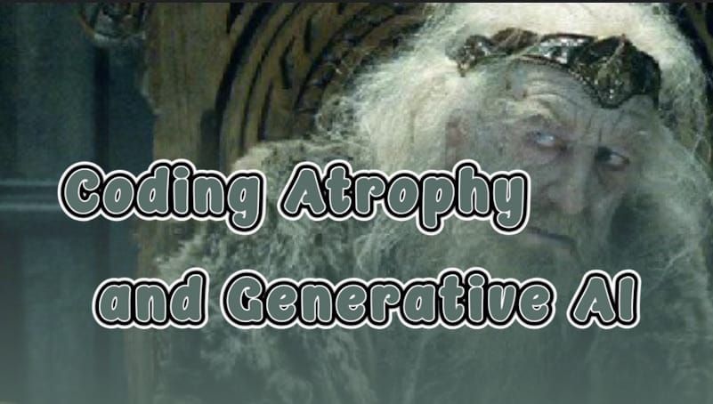 Coding Atrophy and Generative AI