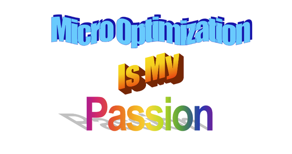 Micro-optimization Is My Passion