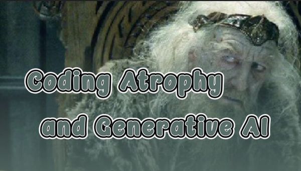 Coding Atrophy and Generative AI