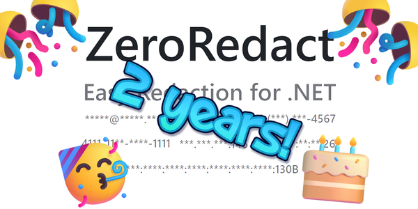 Two Years of ZeroRedact!