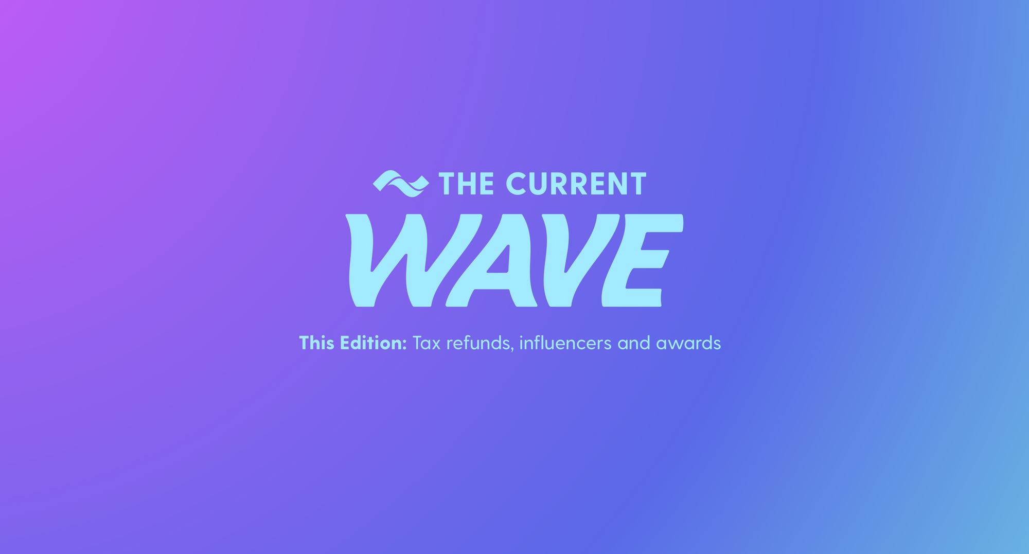the-current-wave-tax-refunds-influencers-and-awards