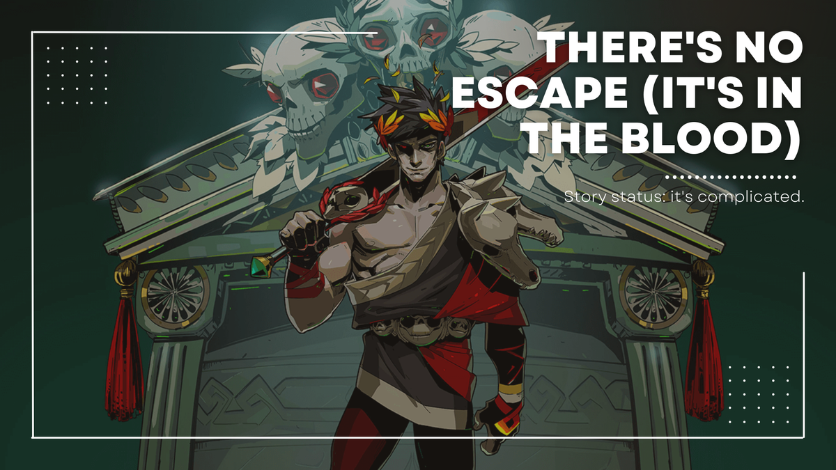 There's No Escape (It's In The Blood) | An Essay About Hades
