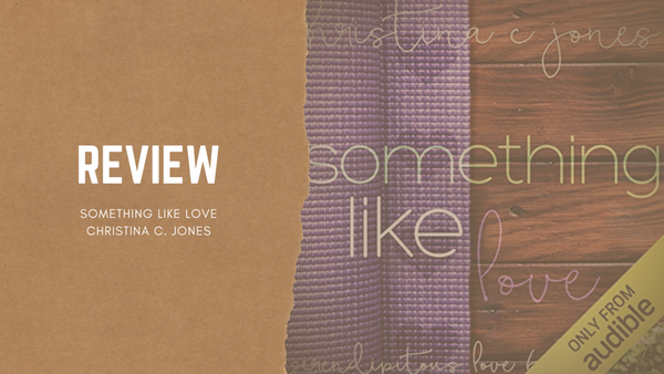 Something Like Love — Christina C. Jones | Review