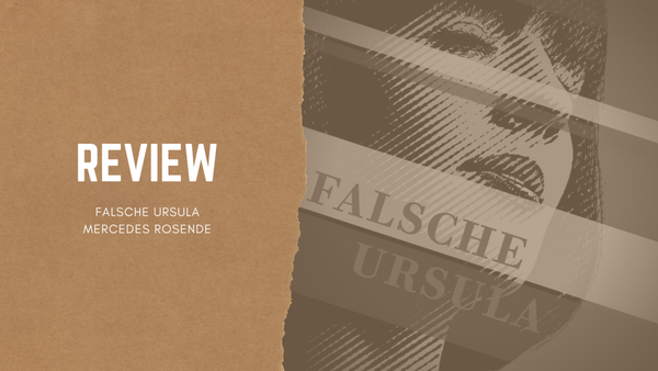 Falsche Ursula — Mercedes Rosende | Rezension