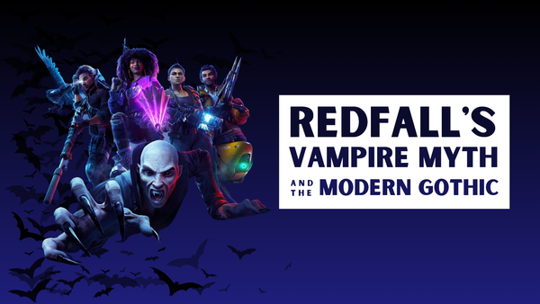 Redfall's Vampire Myth, the Modern Gothic, and Monstrous Capitalism | Essay