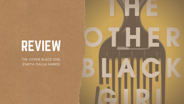 The Other Black Girl — Zakiya Dalila Harris | Review