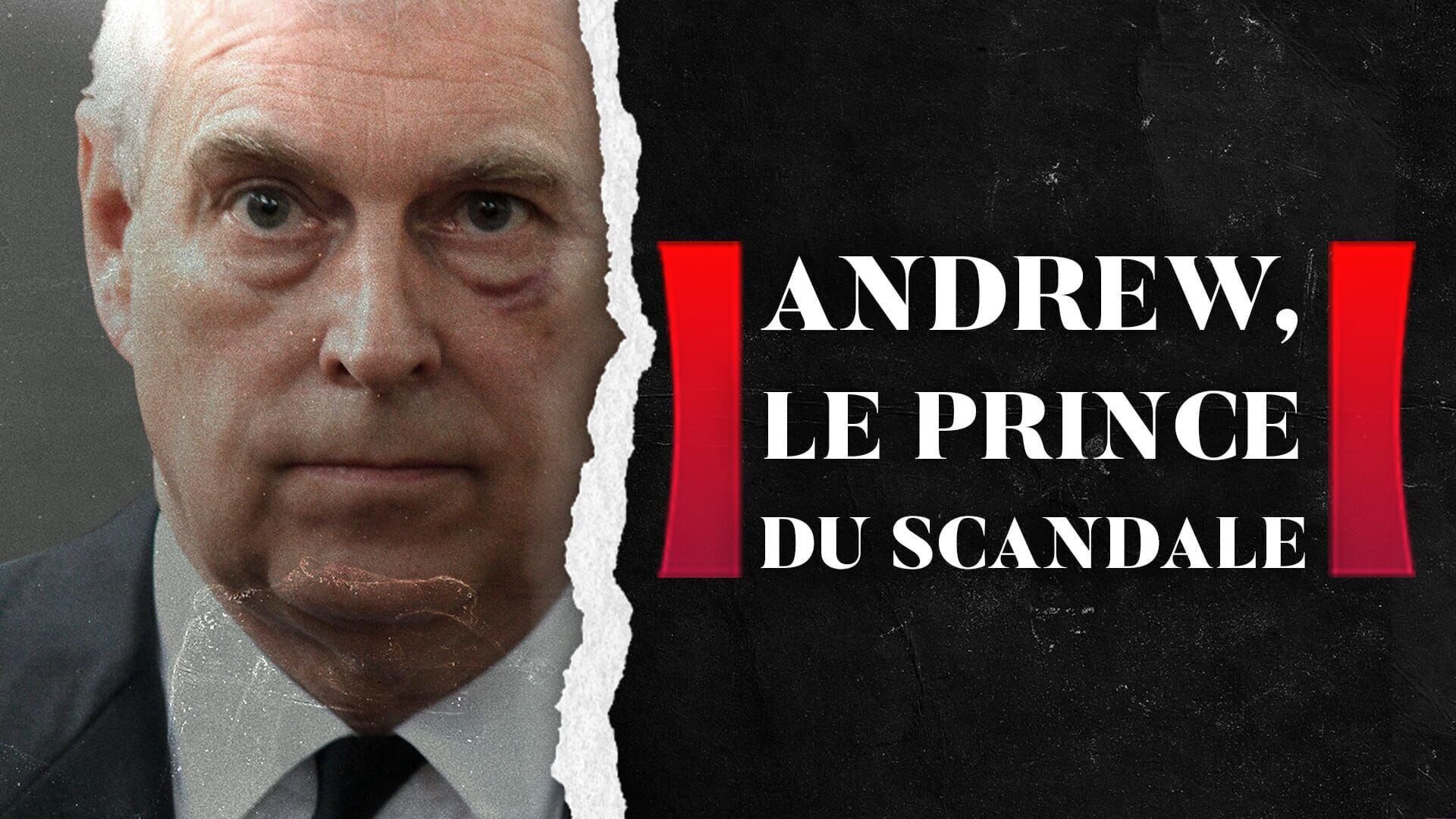 Andrew, le prince du scandale