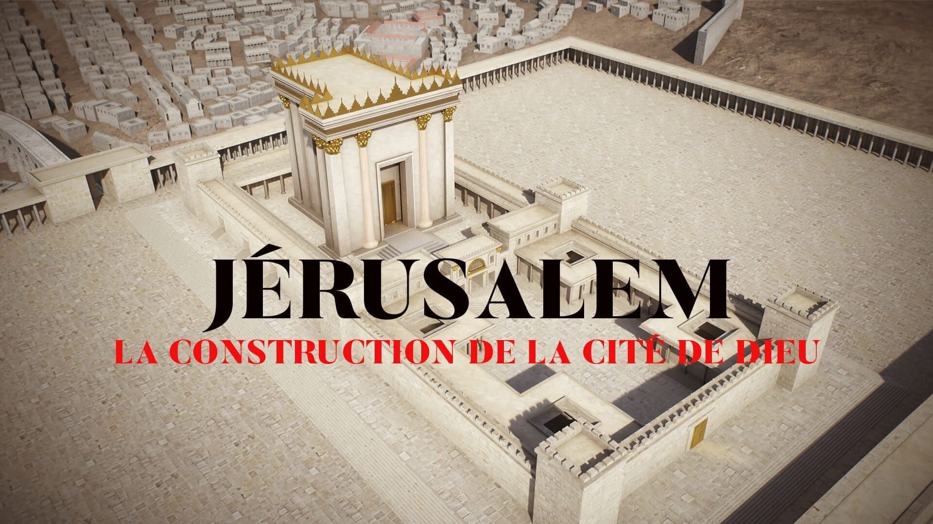 Jérusalem : La construction de la cité de Dieu