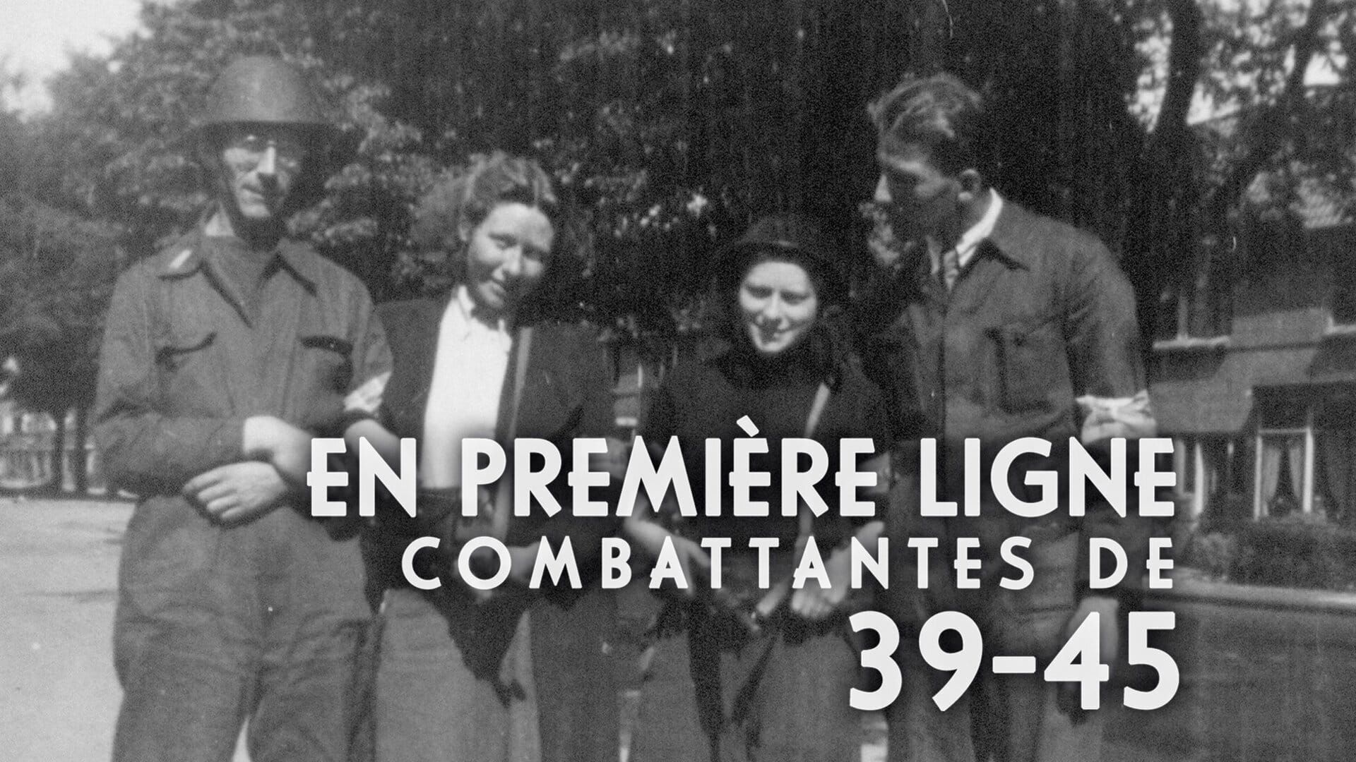 En première ligne : combattantes de 39-45