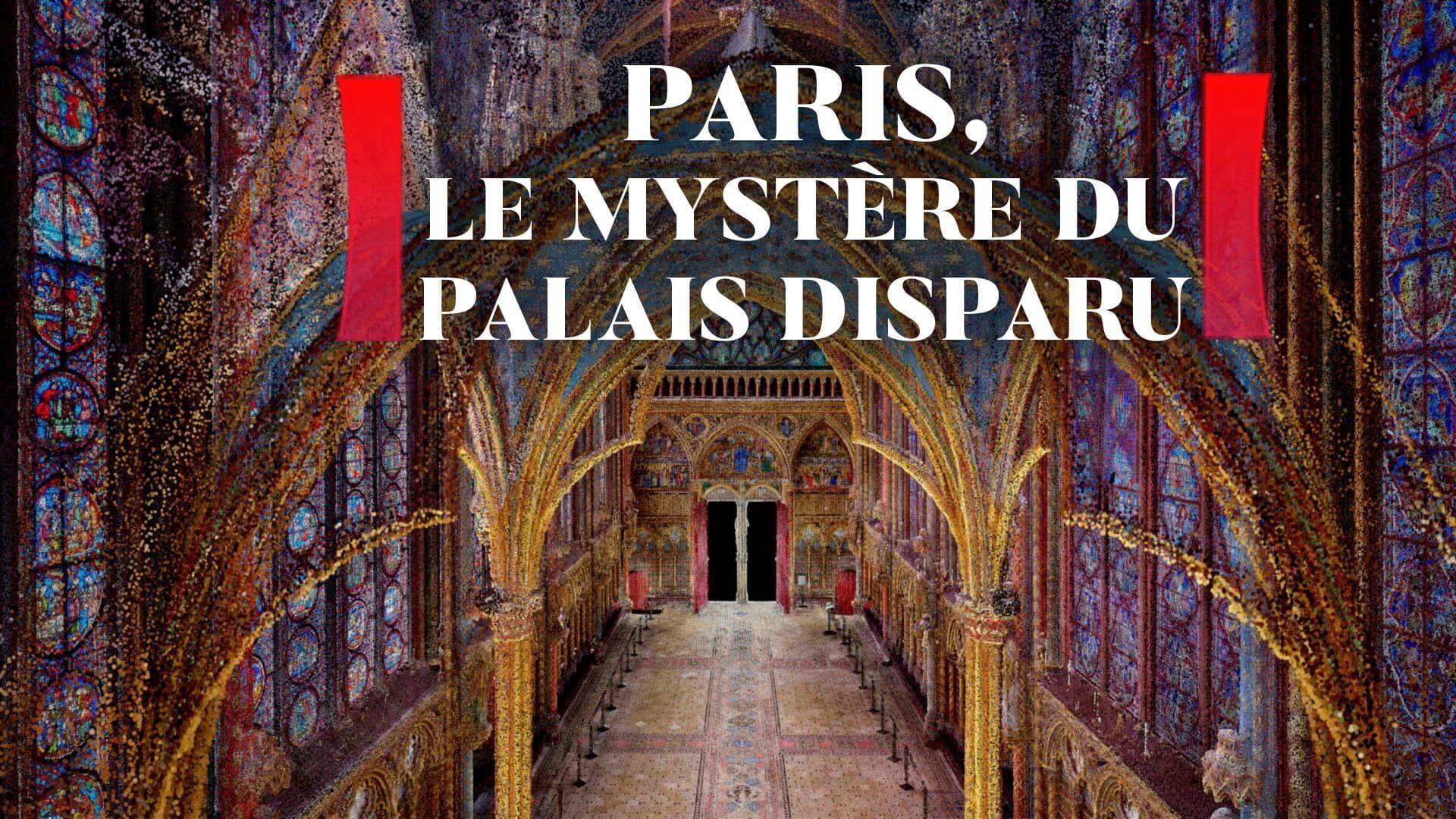 Paris, le mystère du palais disparu