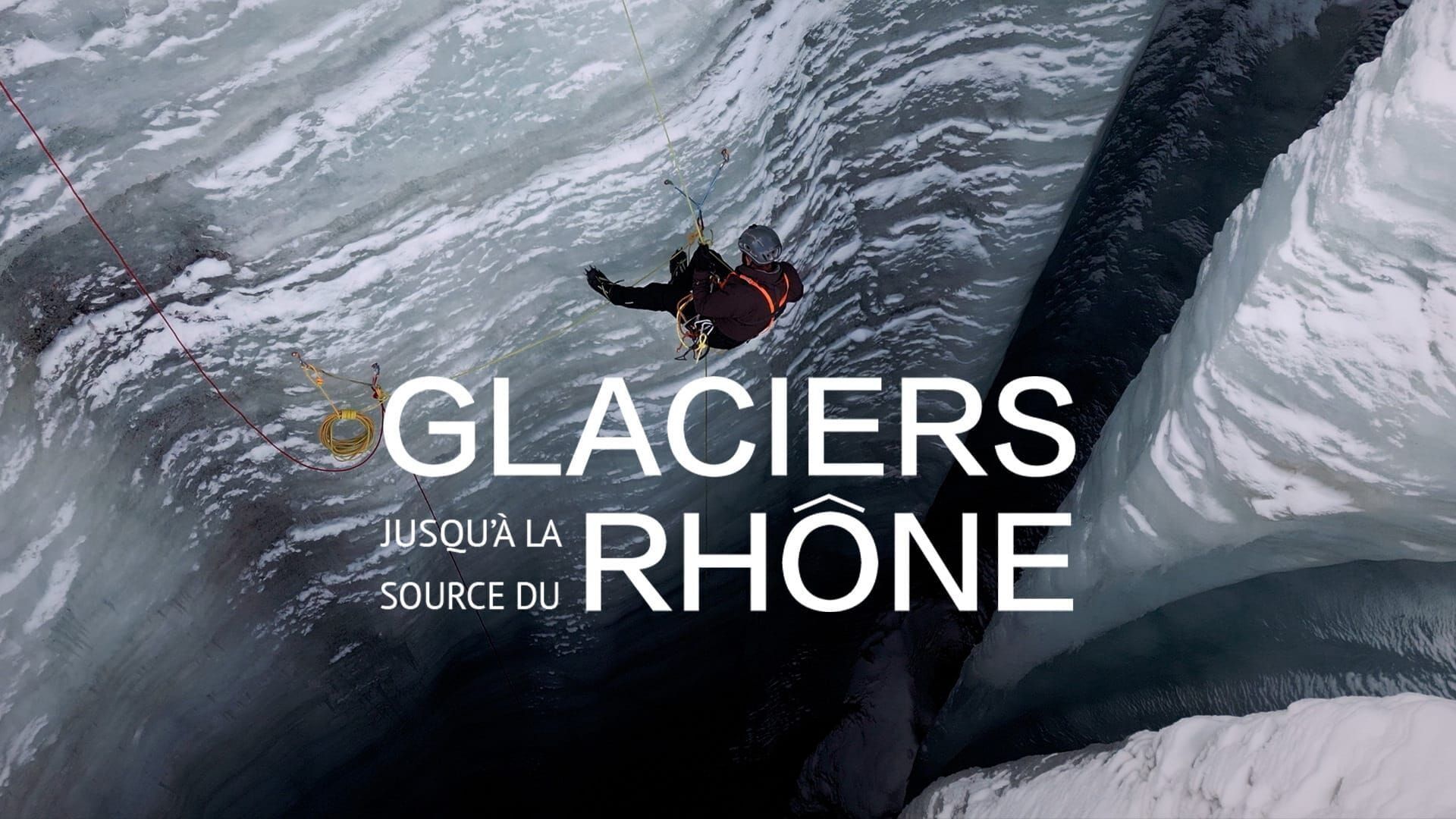 Glaciers : jusqu'à la source du Rhône