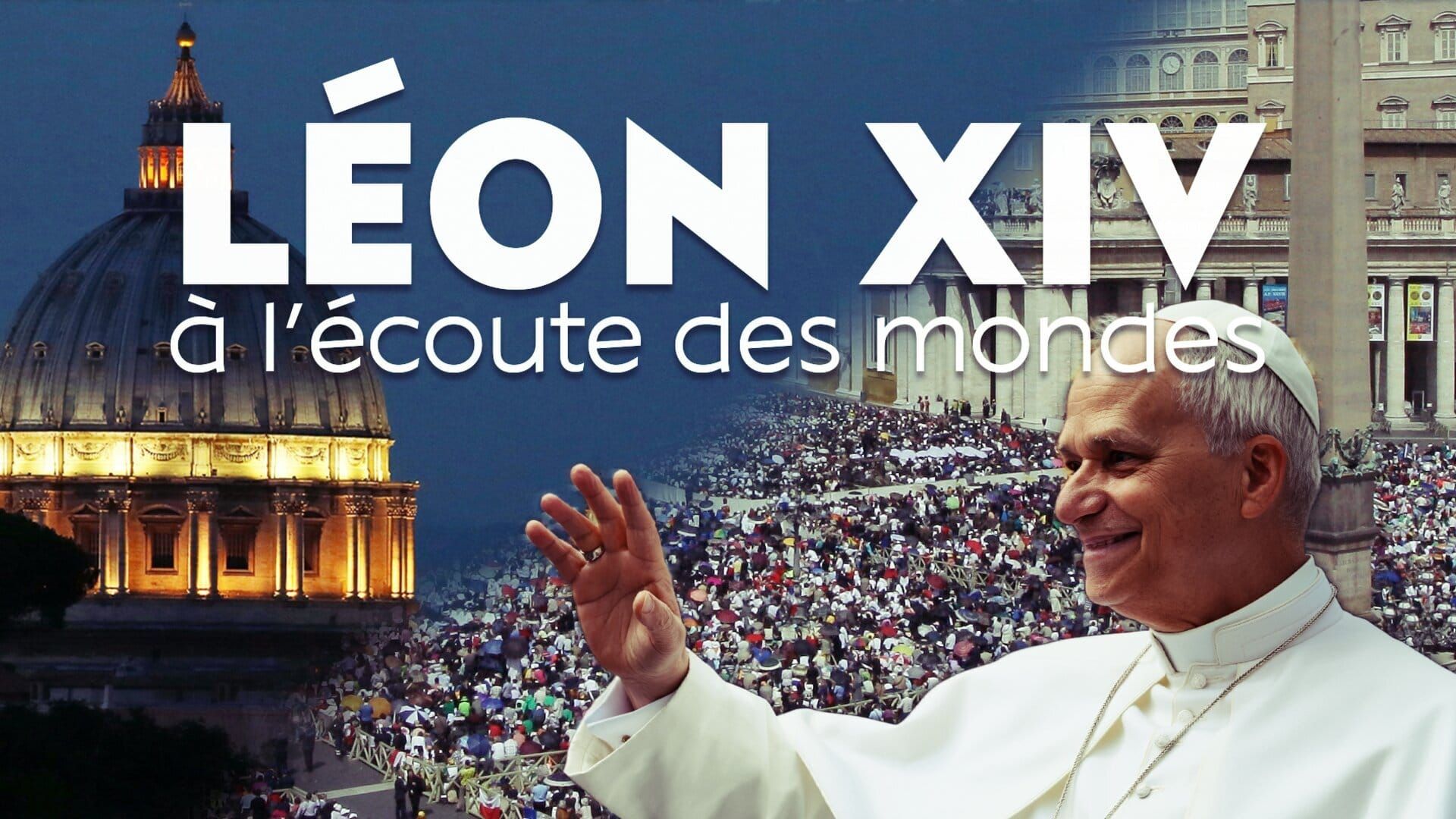 Léon XIV, à l'écoute des mondes