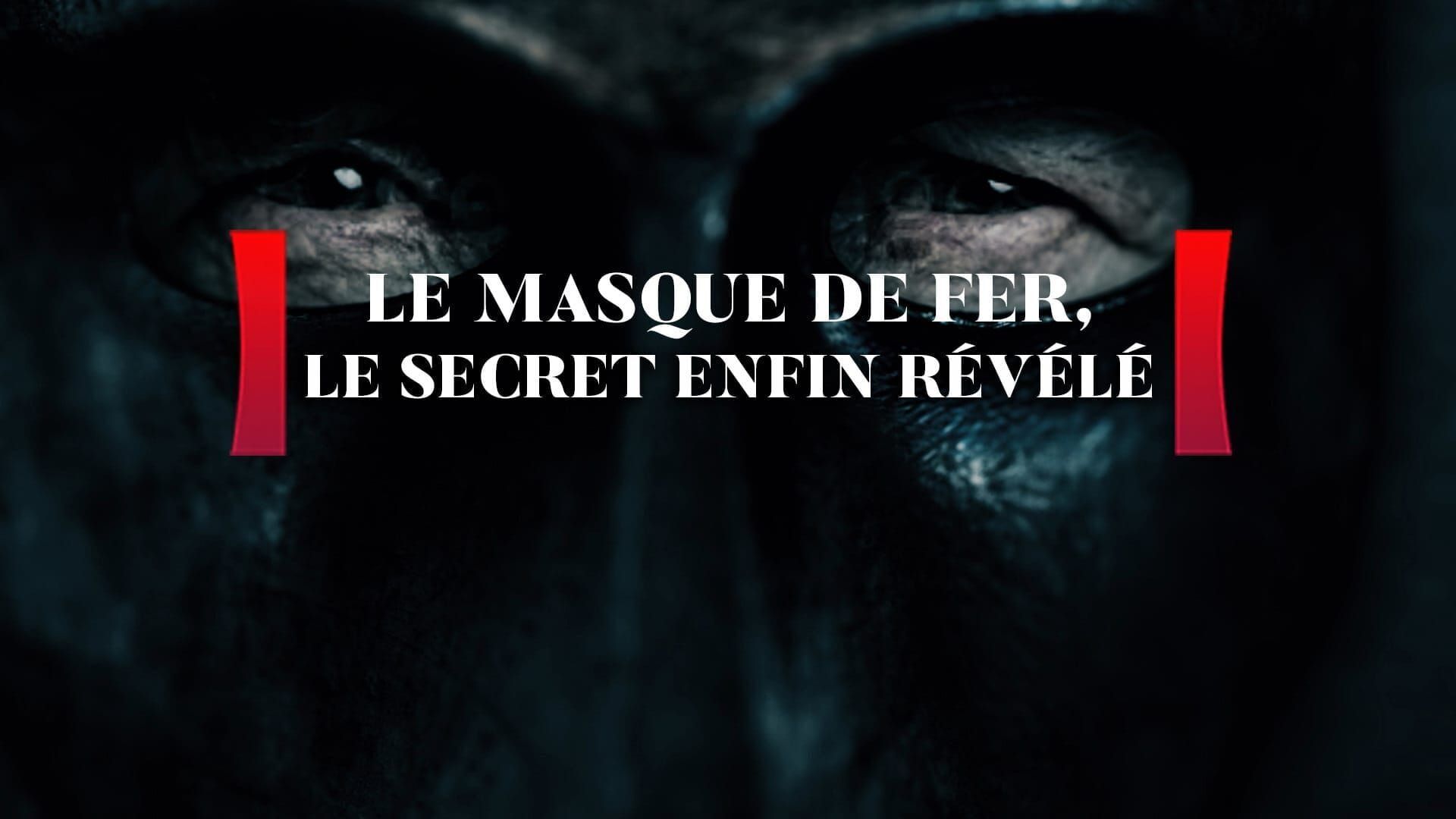 Le masque de fer : le secret enfin révélé