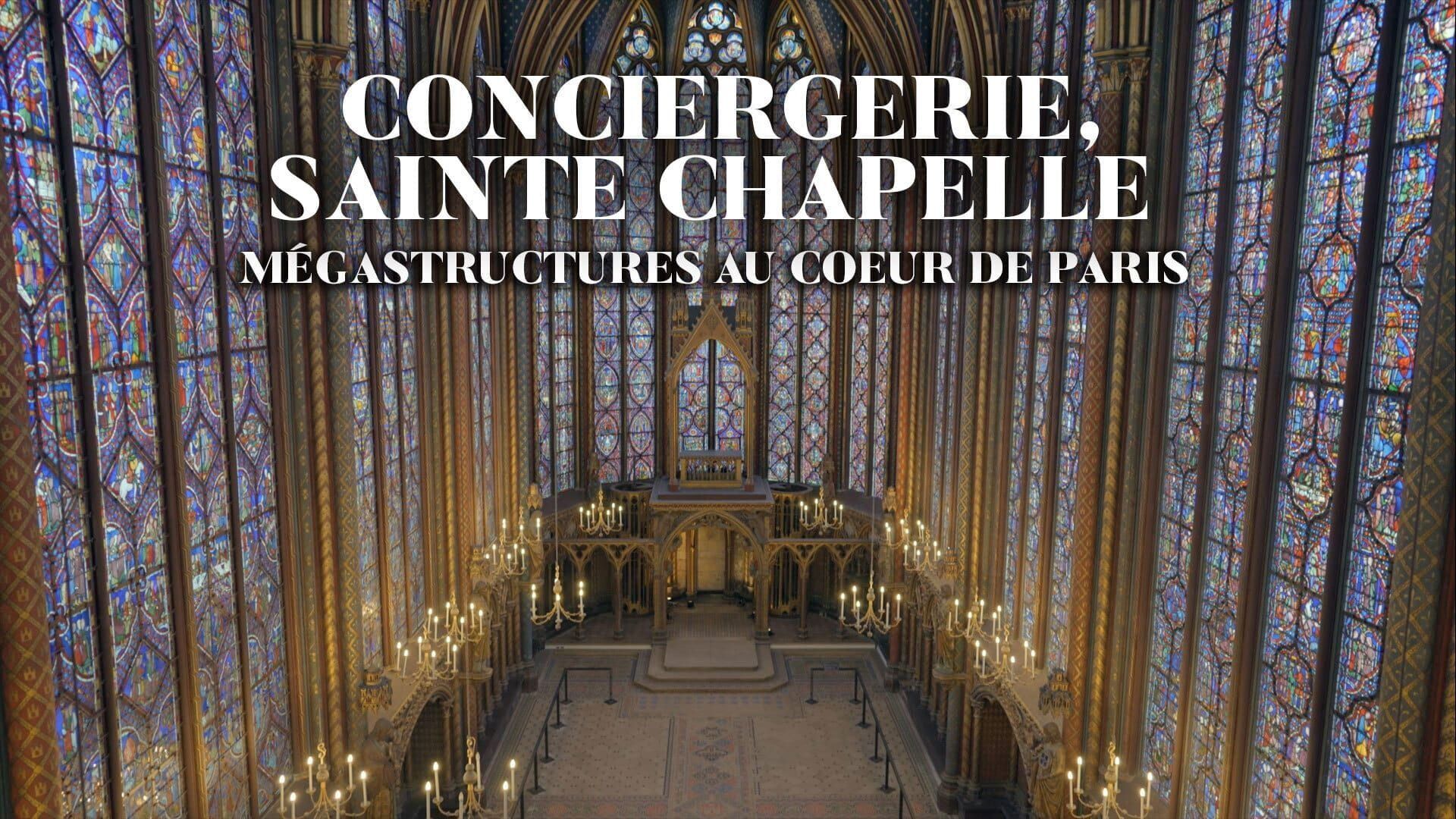 Conciergerie, Sainte-Chapelle - Mégastructures au coeur de Paris