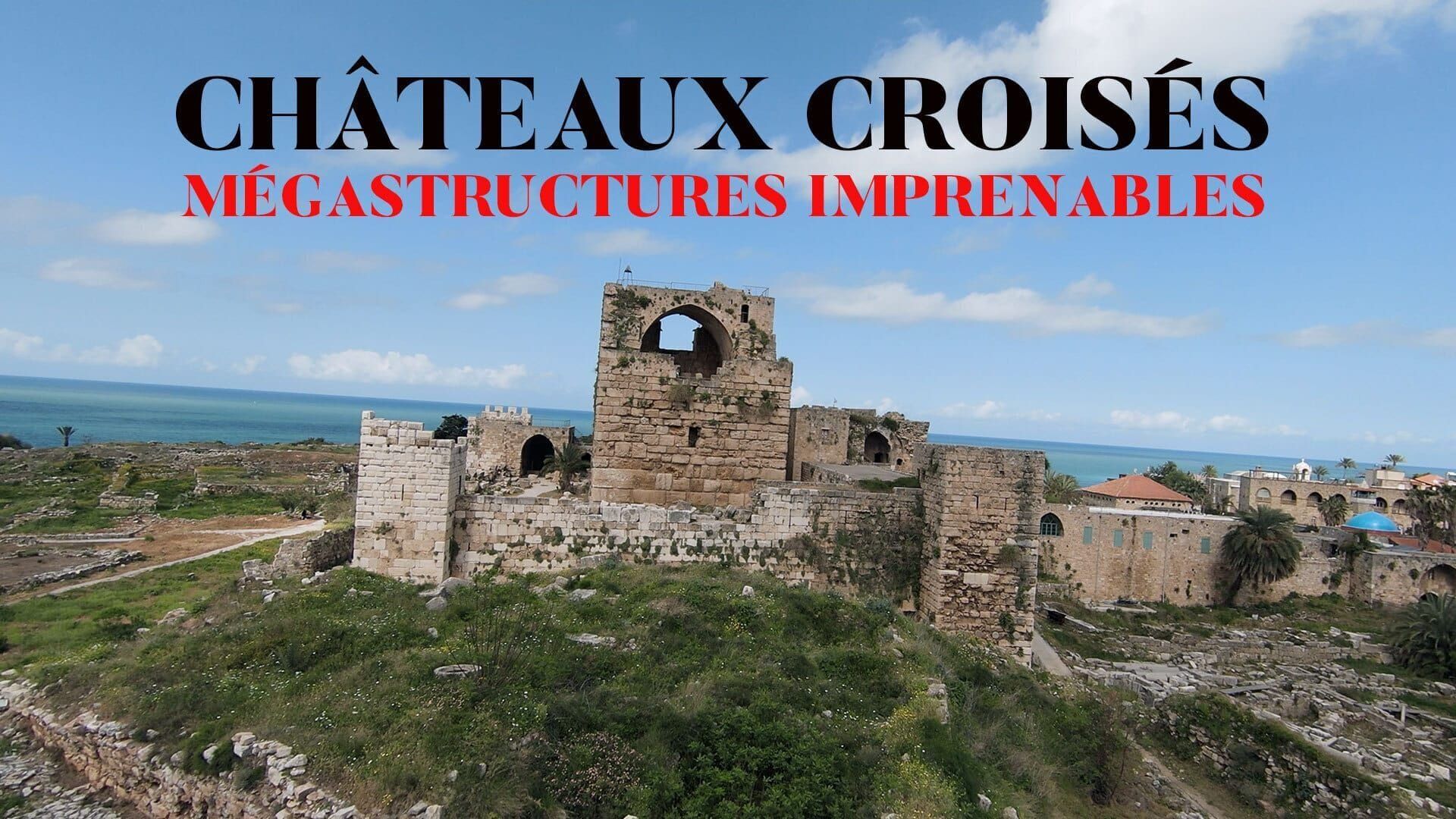 Châteaux croisés : mégastructures imprenables