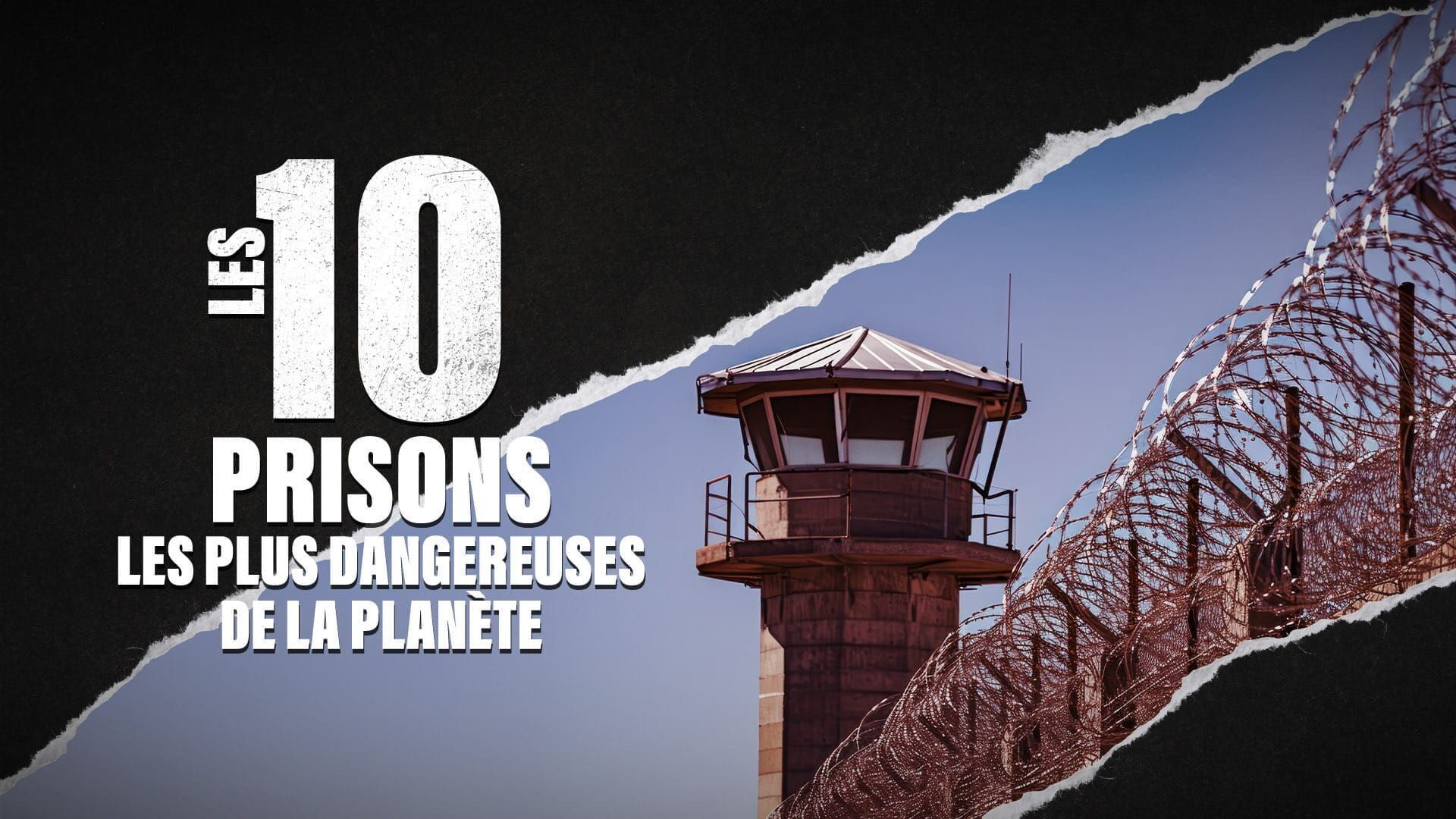Les 10 prisons les plus dangereuses de la planète