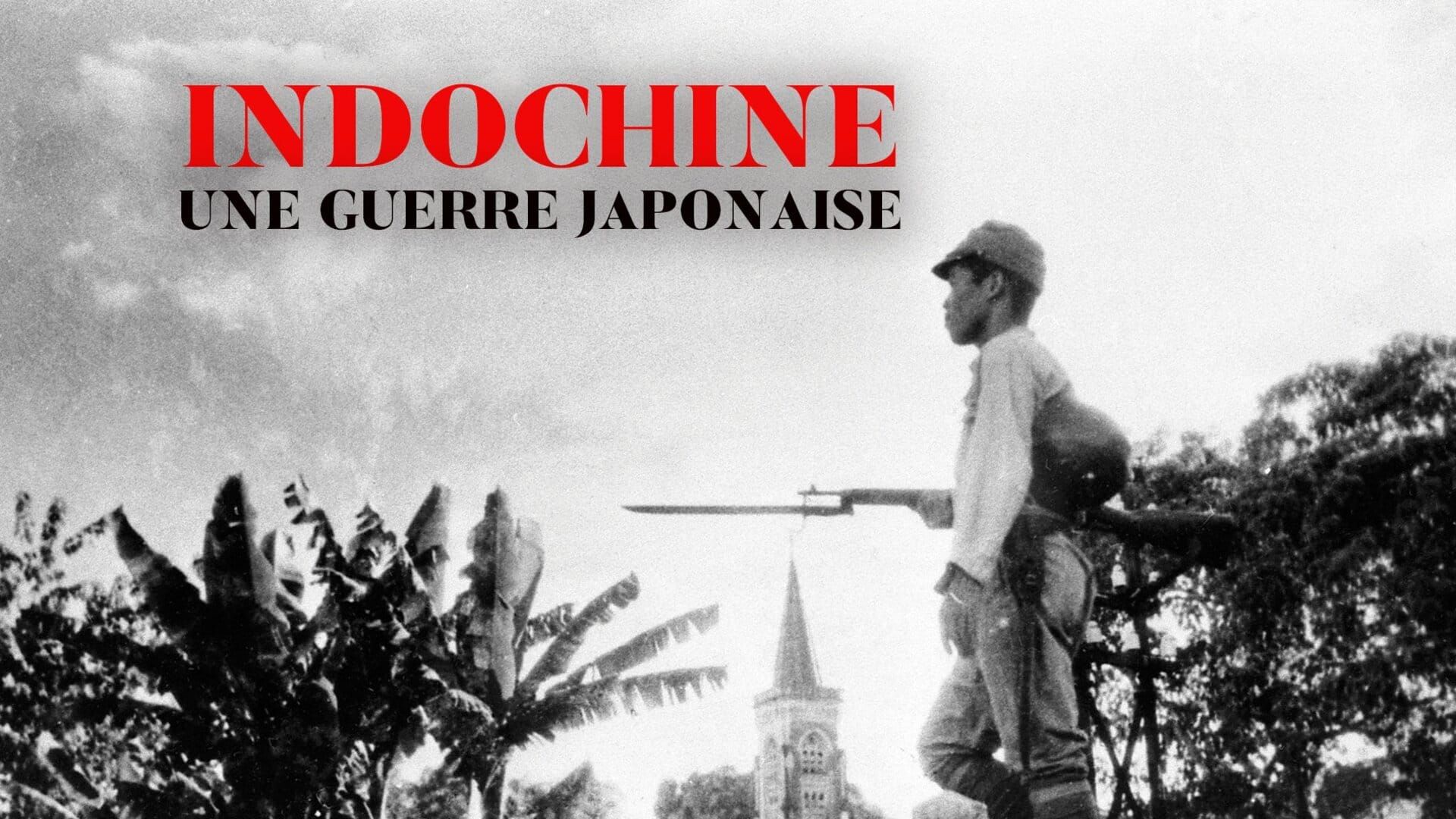 Indochine, une guerre japonaise