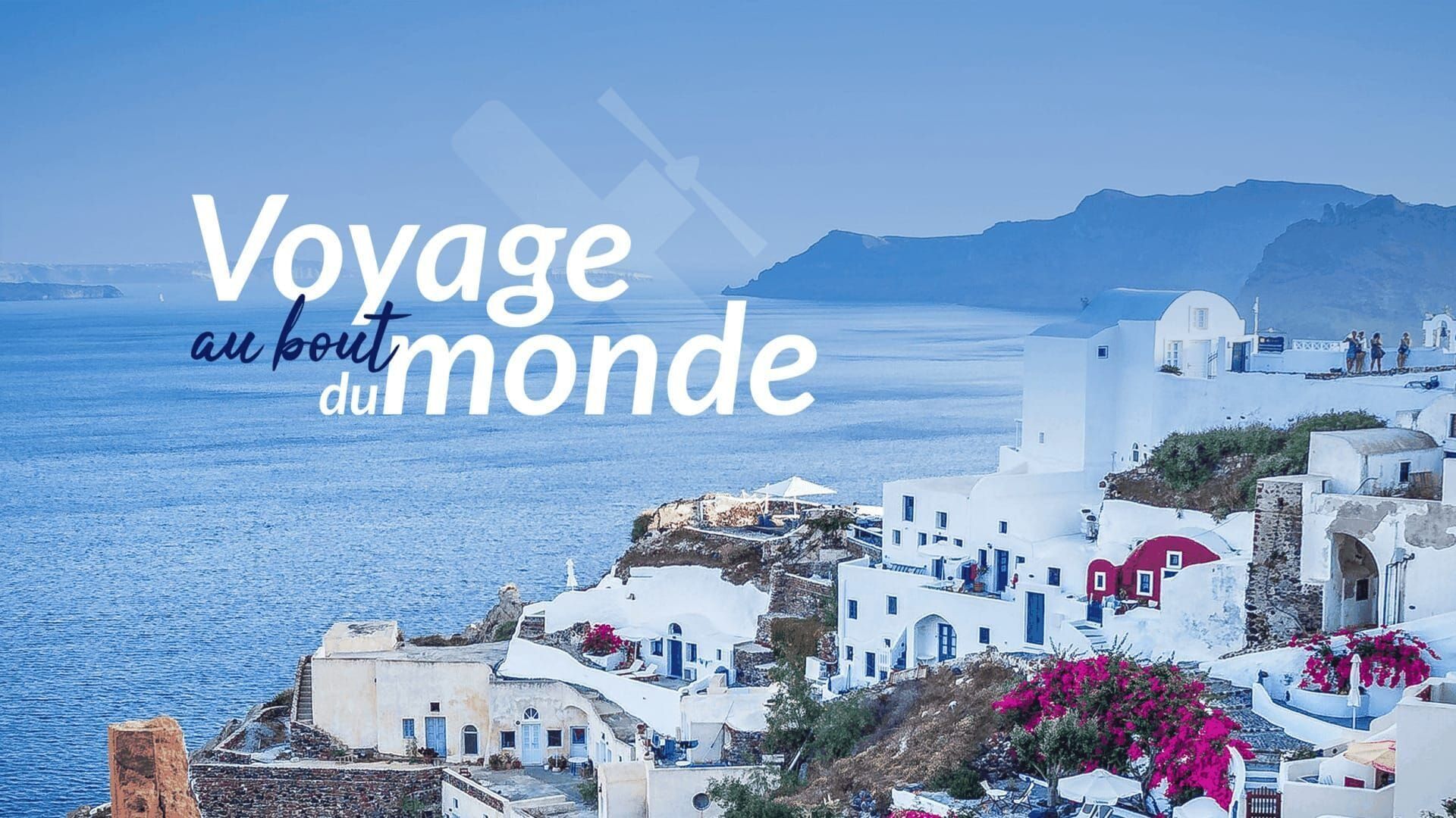 Voyage au bout du monde