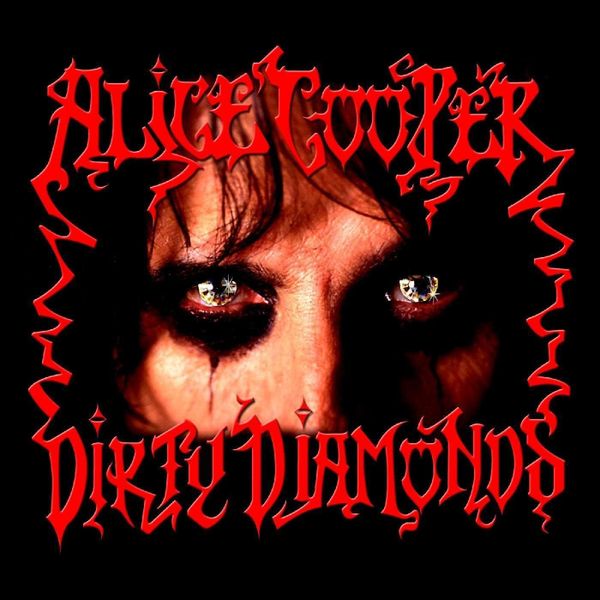 Alice Cooper – Dirty Diamonds: Alice Cooper Made the Cheap Stuff Shine Again